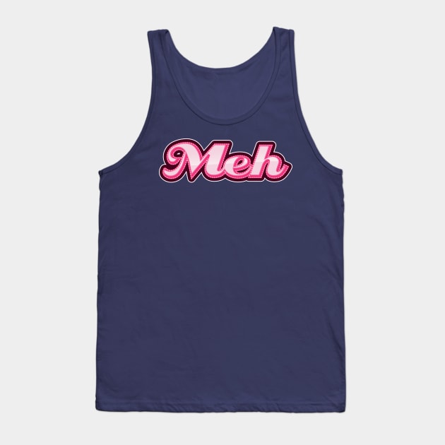 Meh Pink Girly Whatever Cute Retro Typography Tank Top by Alice_Wieckowska
